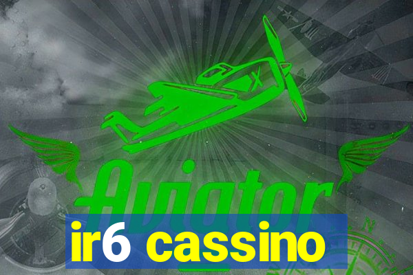 ir6 cassino